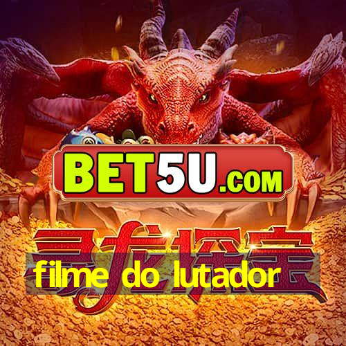 filme do lutador